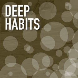 Deep Habits