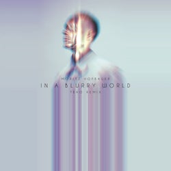 In A Blurry World (Teho Remix)