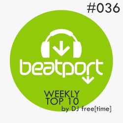 DJ free[time]'s Weekly Top 10 [#036]