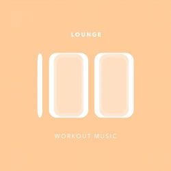 100 Lounge Workout Music