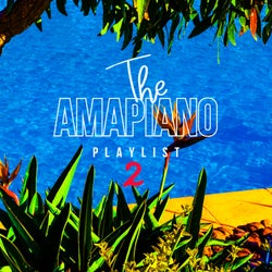 The Amapiano Playlist 2