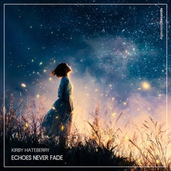 Echoes Never Fade