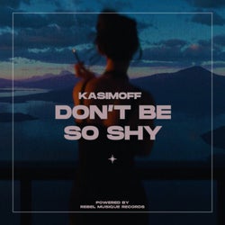Don't Be so Shy