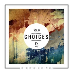 Choices - 10 Essential House Tunes, Vol. 33