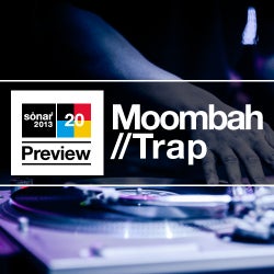 Sonar Preview: Moombah/Trap