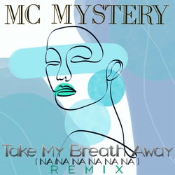 Take My Breath Away (Na Na Na Na Na Na) (Remix)