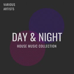 Day & Night (House Music Collection)
