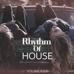 Rhythm Of House, Vol. 4 (Groovy House Tunes That Guide You Through The Day)