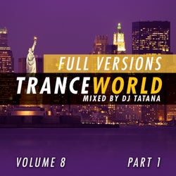 Trance World, Vol. 8 - The Full Versions, Part. 1