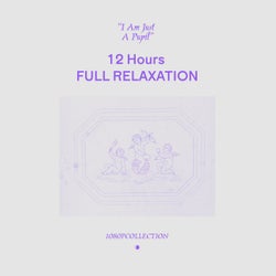 12 Hours FULL RELAXATION