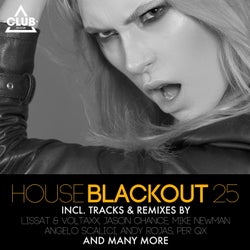 House Blackout Vol. 25