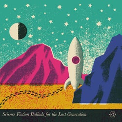 Science Fiction Ballads for the Lost Generation