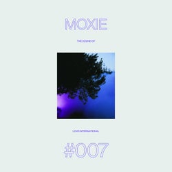 The Sound of Love International #007 - Moxie