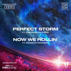 Perfect Storm | Now We Rollin
