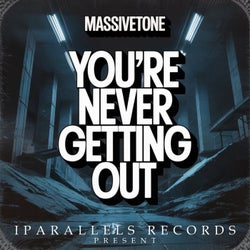 Youre Never Getting Out