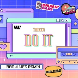 Do It (Bad 4 Life Remix)