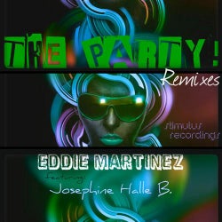 Eddie Martinez - The Party! Feat. Josephine Halle B. (REMIXES)