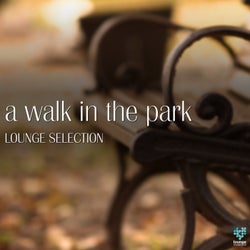 A Walk To The Park - Lounge Selection