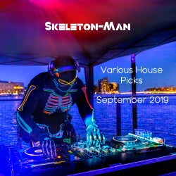 Skeleton-Man / Various House Picks Sept. 2019