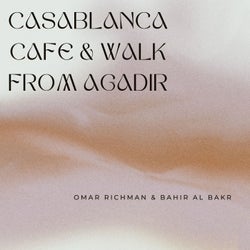 Casablanca Cafe / Walk From Agadir