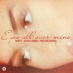 Eyes All Over Mine (Extended Mix)