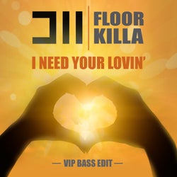 I Need Your Lovin (VIP Bass Edit)