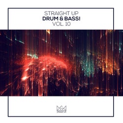 Straight Up Drum & Bass! Vol. 10