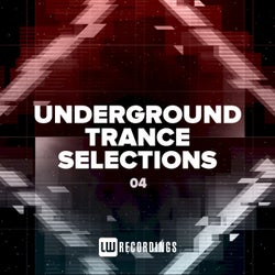 Underground Trance Selections, Vol. 04