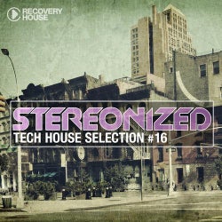Stereonized - Tech House Selection Vol. 16