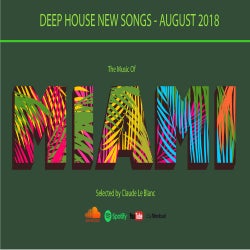 THE MUSIC OF MIAMI - Deep House - August 2018