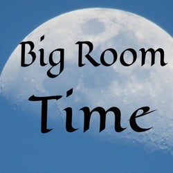 Big Room Time