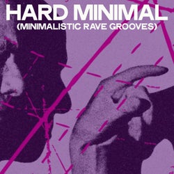 Hard Minimal (Minimalistic Rave Grooves)