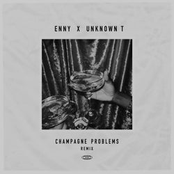 Champagne Problems Remix (feat. Unknown T)