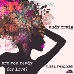 Are You Ready For Love ? (UMAI Remix)