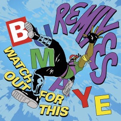 Watch Out For This (Bumaye) Remixes