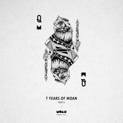 7 Years Of Moan Part 2