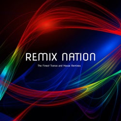Remix Nation (The Finest Trance and House Remixes)