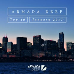 Armada Deep Top 10 - January 2017 - Extended Versions