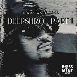 Deepshizol, Pt. 1