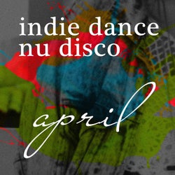 Vocal Nu Disco April 2017 - Top Best of Collections Indie Dance