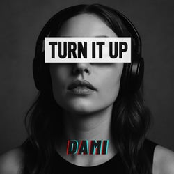 TURN IT UP