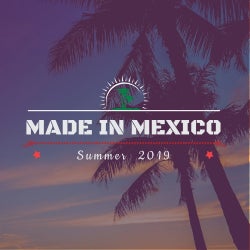 MADE IN MEXICO//SUMMER 2019