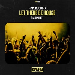 Let There Be House (Main HT)