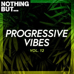 Nothing But... Progressive Vibes, Vol. 12