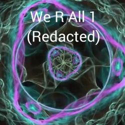 We R All 1 Redacted (Redacted Mix)