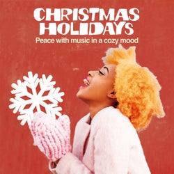 Christmas Holidays - Peace With Music in a Cozy Mood