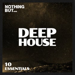 Nothing But... Deep House Essentials, Vol. 10