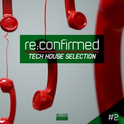 Re:Confirmed - Tech House Selection, Vol. 2