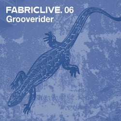FABRICLIVE 06: Grooverider (DJ Mix)