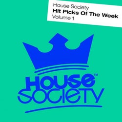 House Society - Hit Picks of the Week, Vol. 1